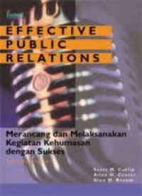 Image of Effective Public Relations : Merancang dan Melaksanakan Kegiatan Kehumasan dengan Sukses (Edisi 8)